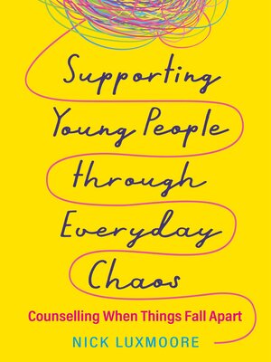 cover image of Supporting Young People through Everyday Chaos